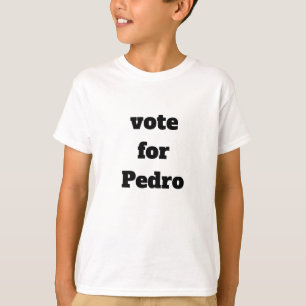 vote for Pedro T-Shirt