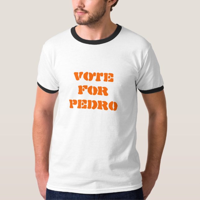 VOTE FOR PEDRO T-Shirt (Front)