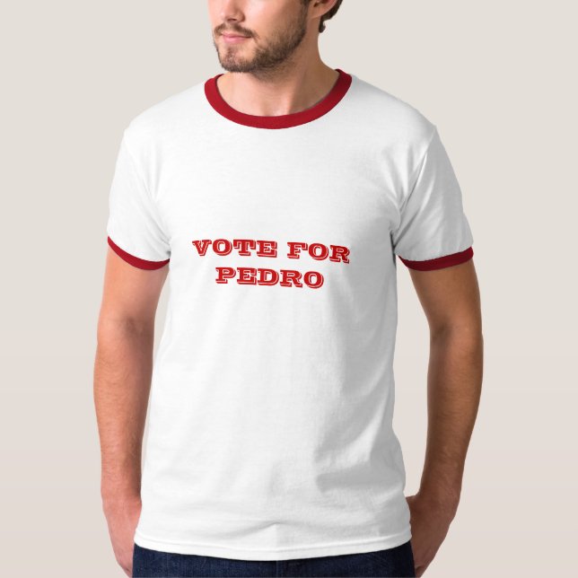 VOTE FOR PEDRO T-Shirt (Front)