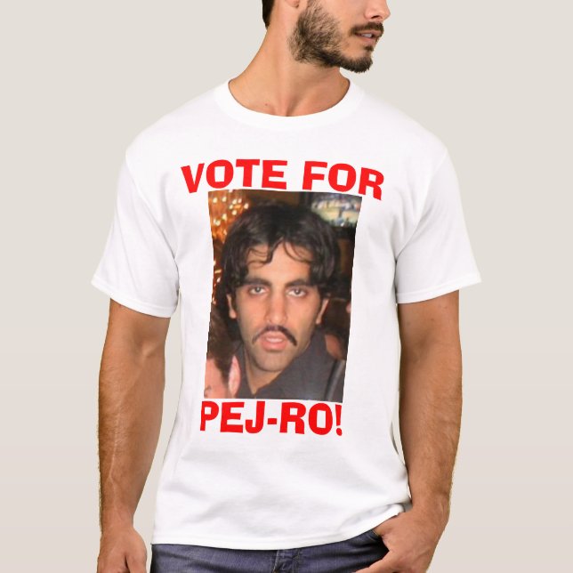 Vote for Pej-ro T-Shirt (Front)