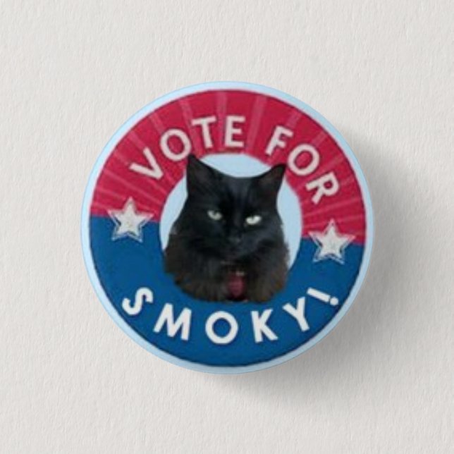 VOTE for SMOKY!  Black Cats RULE! Button (Front)