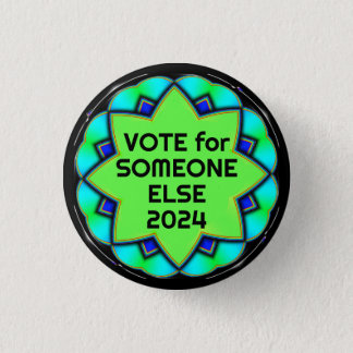 VOTE for SOMEONE ELSE 2024 (edit text) Button