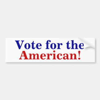 Vote for the American Bumper Sticker