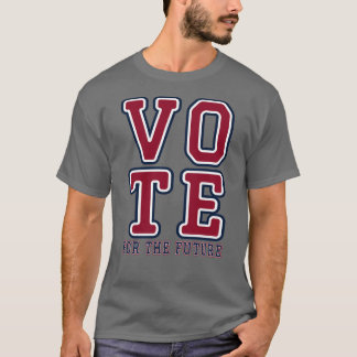 Vote For The Future Art Collegiate Election Design T-Shirt