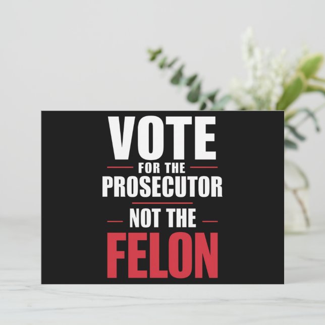 Vote For The Prosecutor Not The Felon Invitation (Standing Front)