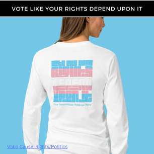 Vote for Trans Rights Long Sleeved T-Shirt