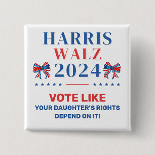 Vote for Your Daughter's Rights Harris Walz 2024 Button