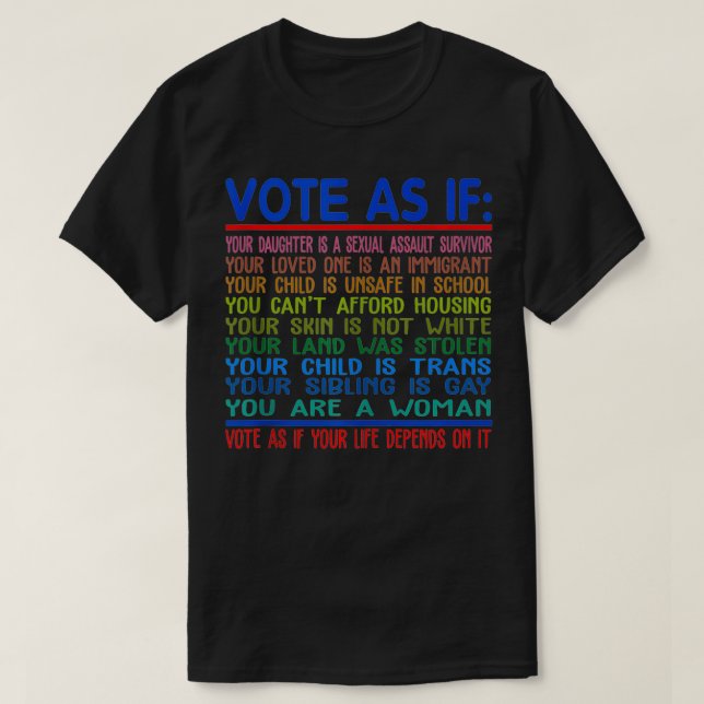 Vote for your Rights  as if your life depends on i T-Shirt (Design Front)