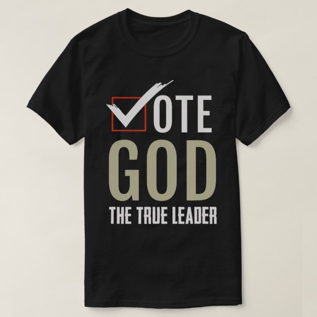 Vote God  Religious  T-Shirt (Design Front)