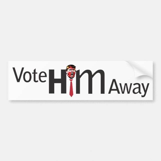 Vote Him Away Bumper Sticker (Front)
