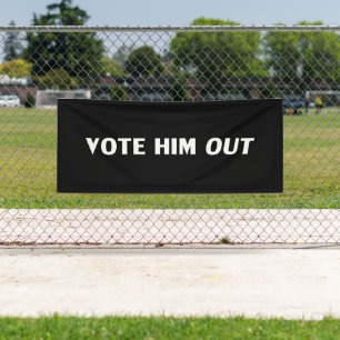 Vote him out black and white modern typography banner