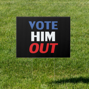 Vote Him Out black red white blue text modern Sign