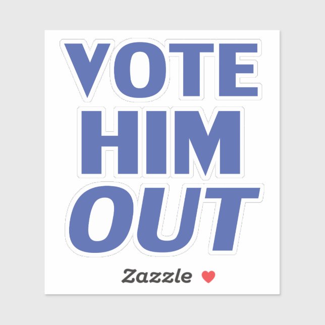 Vote him out blue modern bold typography sticker (Sheet)