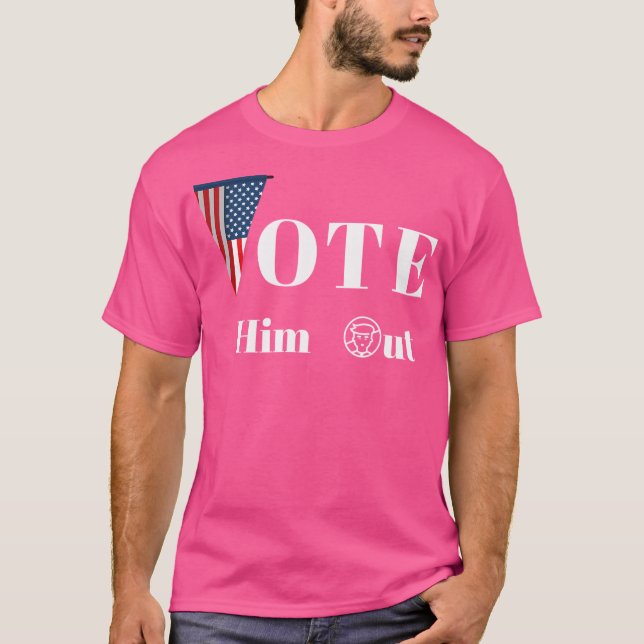 Vote Him Out T-Shirt (Front)