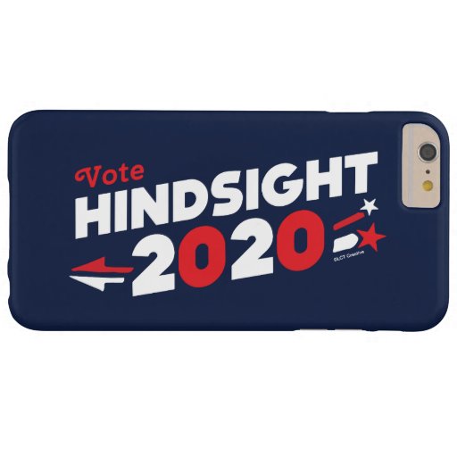 Vote Hindsight 2020 Barely There iPhone 6 Plus Case
