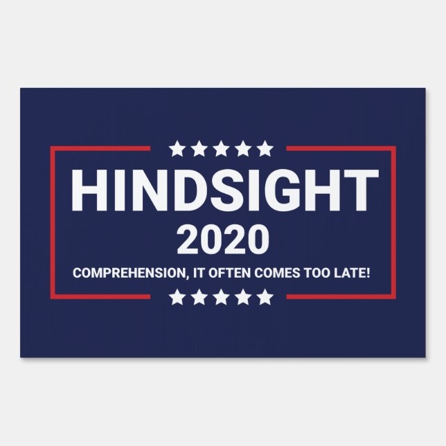 Vote Hindsight 2020! Sign (Front)