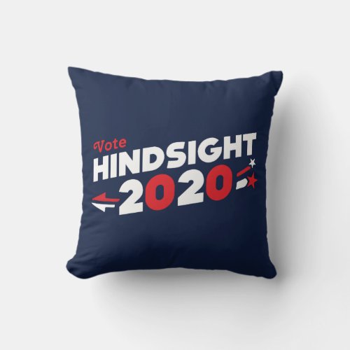 Vote Hindsight 2020 Throw Pillow