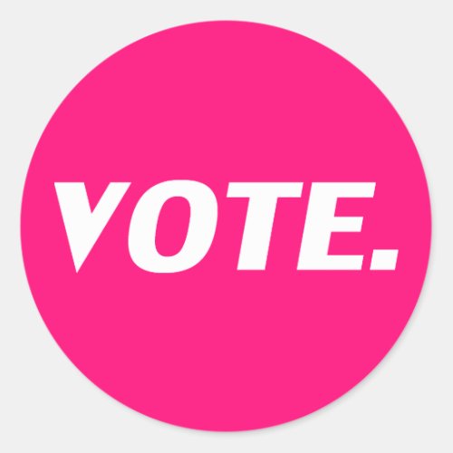 vote _ Hot pink magenta fuchsia white Classic Round Sticker