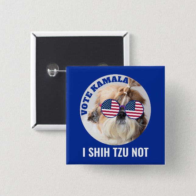 Vote Kamala USA flag Shih Tzu Not cute dog Button (Front & Back)