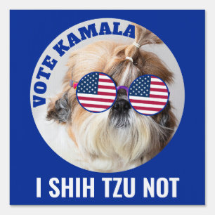 Vote Kamala USA flag Shih Tzu Not cute dog Sign