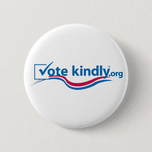 Vote Kindly Pinback Button