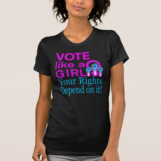 Vote like a Girl Women’s Rights  T-Shirt (Front)