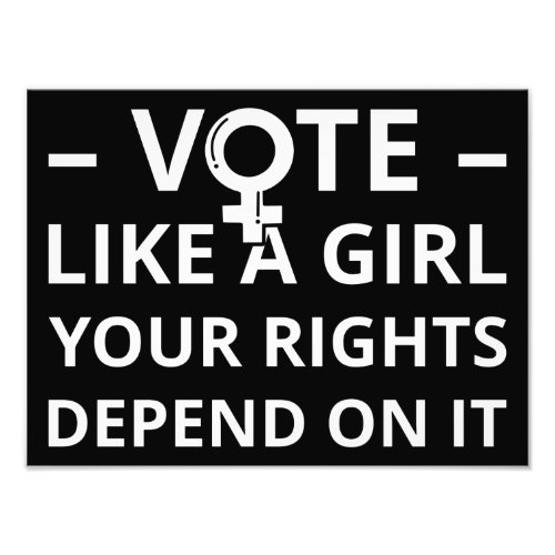 Vote Like A Girl Your Rights Depend On It I Photo Print