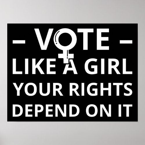 Vote Like A Girl Your Rights Depend On It I Poster