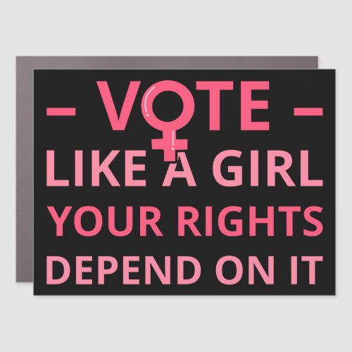 Vote Like A Girl Your Rights Depend On It II Car Magnet