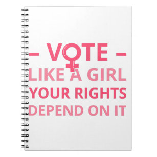 Vote Like A Girl Your Rights Depend On It II  Notebook