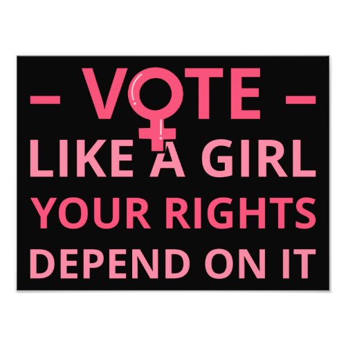 Vote Like A Girl Your Rights Depend On It II Photo Print