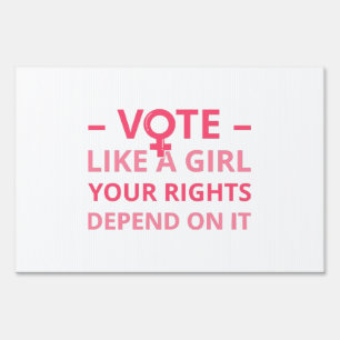 Vote Like A Girl Your Rights Depend On It II Sign