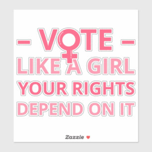 Vote Like A Girl Your Rights Depend On It II Sticker