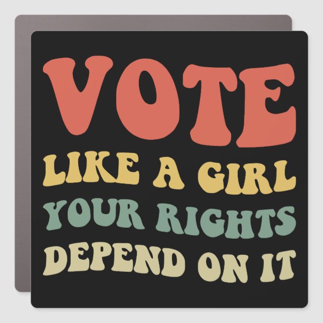 Vote Like A Girl Your Rights Depend On It IV Car Magnet (Front)