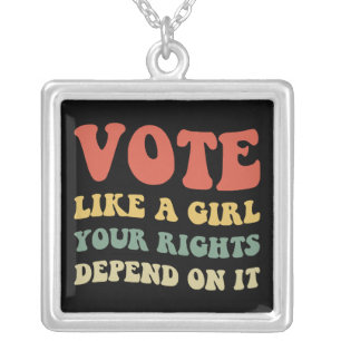 Vote Like A Girl Your Rights Depend On It IV Silver Plated Necklace