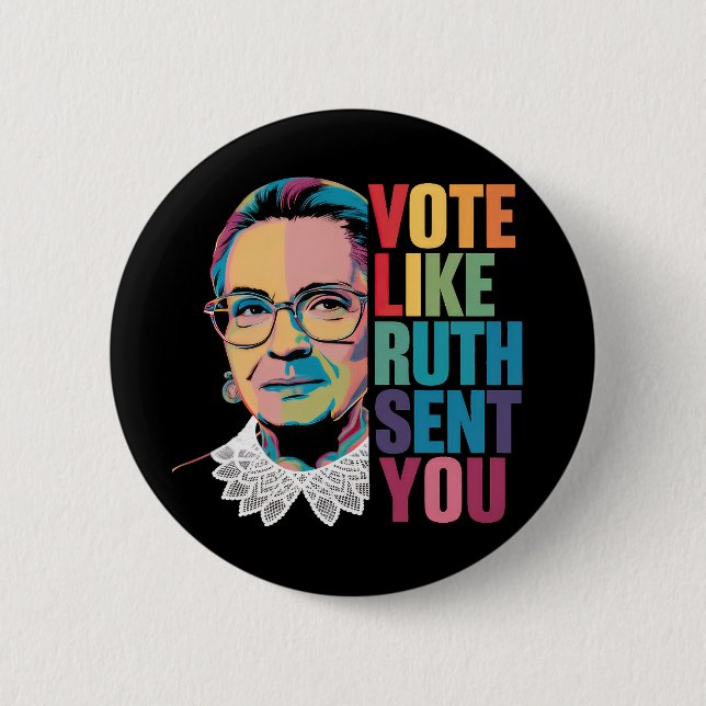 Vote Like Ruth Sent You Button (Front)