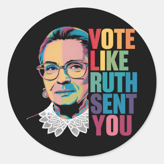 Vote Like Ruth Sent You Classic Round Sticker (Front)