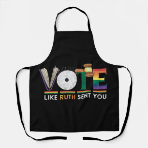 Vote Like Ruth Sent You Gavel Feminists Lgbt Pride Apron