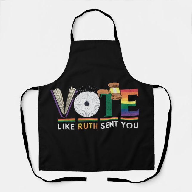 Vote Like Ruth Sent You Gavel Feminists Lgbt Pride Apron (Front)