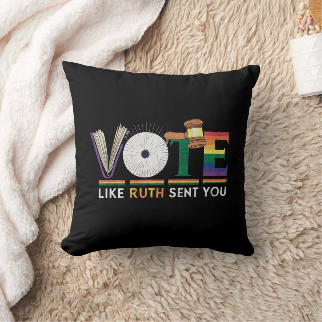 Vote Like Ruth Sent You Gavel Feminists Lgbt Pride Throw Pillow (Blanket)
