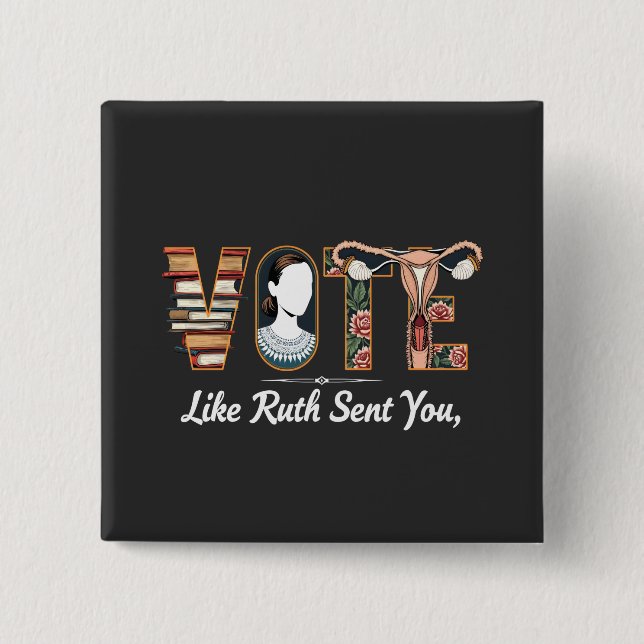 Vote Like Ruth Sent You Harris LGBTQ Equality  Button (Front)