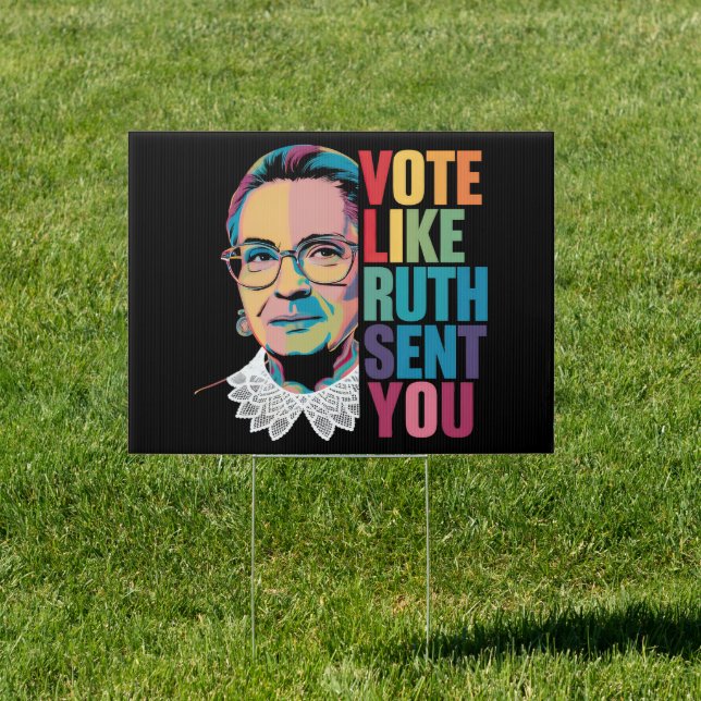 Vote Like Ruth Sent You Sign (Insitu)