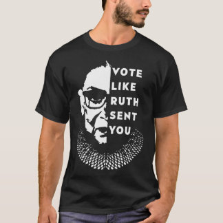Vote Like Ruth Sent You T-Shirt