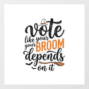 Vote Like Your Broom Depends On It Halloween Shirt Floor Decals