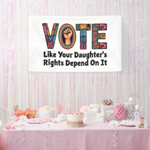 Vote Like Your Daughter’s Rights Depend on It  Banner