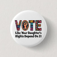 Vote Like Your Daughter’s Rights Depend on It