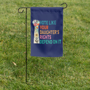 Vote Like Your Daughter's Rights Depend On It Blue Garden Flag