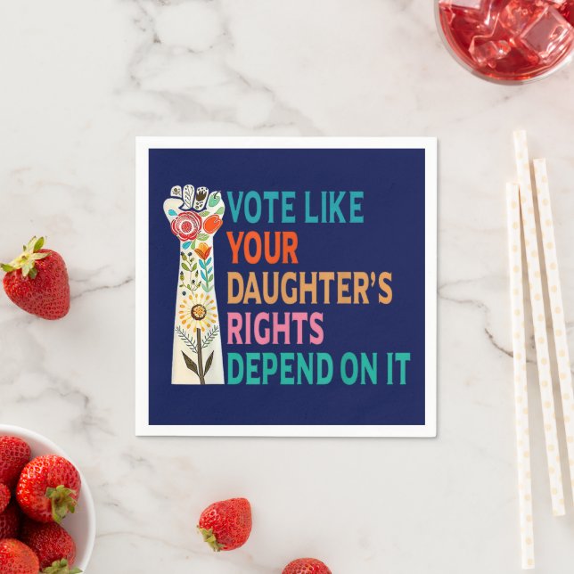 Vote Like Your Daughter's Rights Depend On It Blue Napkins (Insitu)