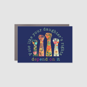 Vote Like Your Daughter's Rights Depend On It Car Magnet