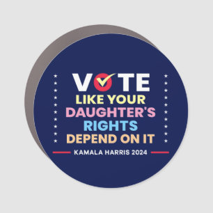 Vote Like Your Daughter's Rights Depend On It Car Magnet